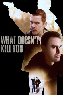 What Doesn't Kill You Trailer