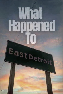 What Happened to East Detroit? Trailer