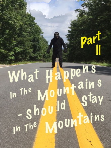 What Happens in the Mountains, Should Stay in the Mountains Part ll Trailer
