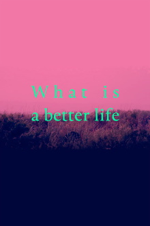 What is a better life (exorcised in the middle) Trailer