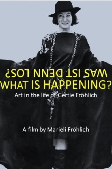 What Is Happening? Art in the Life of Gertie Fröhlich Trailer