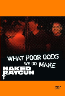 What Poor Gods We Do Make: The Story and Music Behind Naked Raygun Trailer