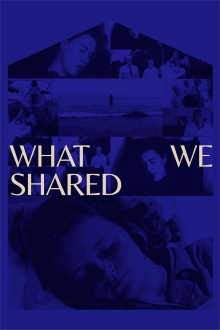 What We Shared Trailer