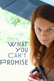 What You Can't Promise Trailer