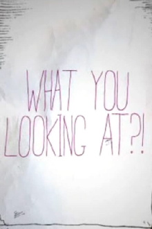 What You Looking At?! Trailer
