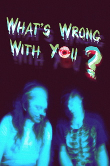 What's Wrong With You? Trailer