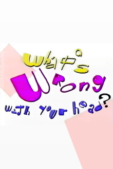 What's Wrong With Your Head? Trailer