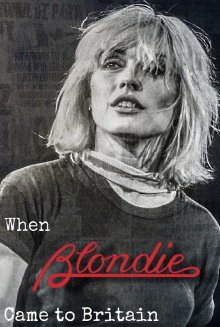 When Blondie Came to Britain Trailer
