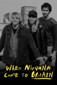 When Nirvana Came to Britain Trailer