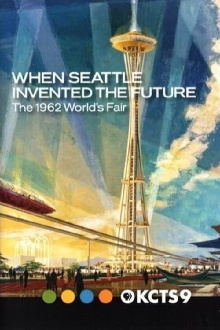 When Seattle Invented the Future: The 1962 World's Fair Trailer