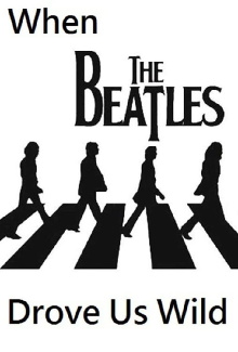 When the Beatles Drove Us Wild Trailer
