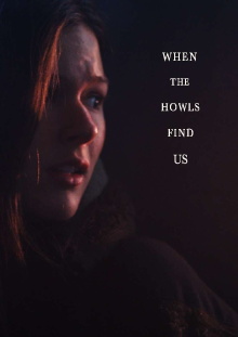 When the Howls Find Us Trailer