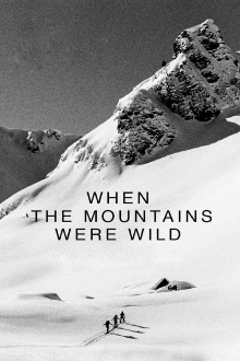 When the Mountains Were Wild Trailer