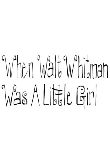 When Walt Whitman Was a Little Girl Trailer