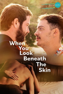 When You Look Beneath the Skin Trailer