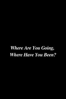 Where Are You Going, Where Have You Been? Trailer