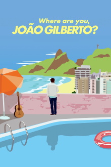 Where Are You, João Gilberto? Trailer