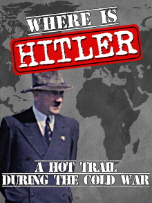 Where is Hitler? A Hot Trail During the Cold War Trailer