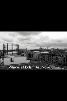Where is Modern Art Now ? Trailer