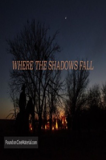 Where The Shadows Fall Trailer
