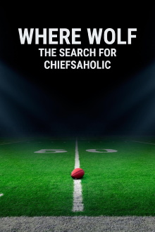 Where Wolf: The Search for ChiefsAholic Trailer