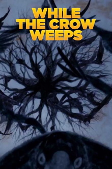 While The Crow Weeps Trailer