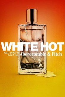 White Hot: The Rise & Fall of Abercrombie & Fitch Trailer