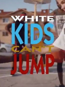White Kids Can't Jump Trailer