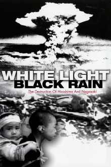 White Light/Black Rain: The Destruction of Hiroshima and Nagasaki Trailer