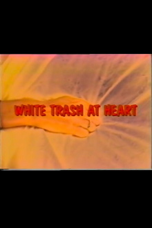 White Trash At Heart Trailer