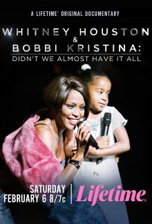 Whitney Houston & Bobbi Kristina: Didn't We Almost Have It All Trailer