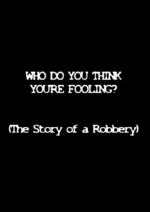 Who Do You Think You're Fooling? Trailer