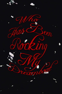 Who Has Been Rocking My Dreamboat Trailer