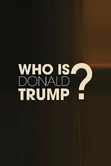 Who Is Donald Trump? Trailer