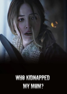 Who Kidnapped My Mom? Trailer