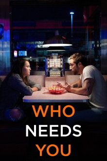 Who Needs You Trailer