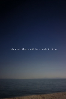 Who Said There Will Be a Walk in Time Trailer