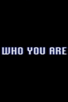 Who You Are Trailer