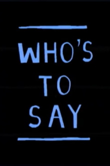 Who's to say Trailer