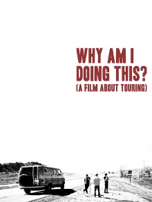 Why Am I Doing This? (A Film About Touring) Trailer