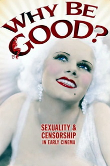 Why Be Good?: Sexuality & Censorship in Early Cinema Trailer