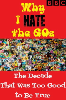 Why I Hate the 60s: The Decade That Was Too Good to Be True Trailer