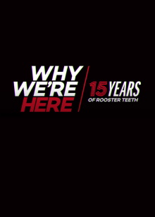 Why We’re Here: 15 Years of Rooster Teeth Trailer