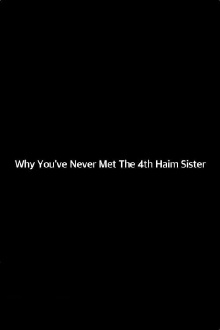 Why You've Never Met the 4th Haim Sister Trailer