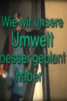 Wie wir unsere Umwelt besser geplant haben Trailer