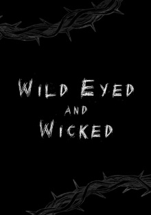 Wild Eyed and Wicked Trailer