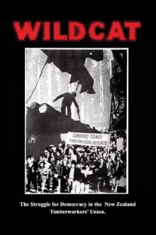 Wildcat: The Struggle for Democracy in the New Zealand Timberworkers' Union Trailer