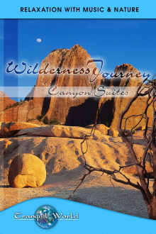 Wilderness Journey - Canyon Suites: Tranquil World - Relaxation with Music & Nature Trailer