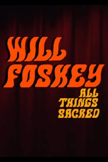 Will Foskey: All Things Sacred Trailer