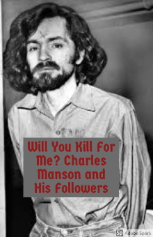 Will You Kill For Me?  Charles Manson and His Followers Trailer
